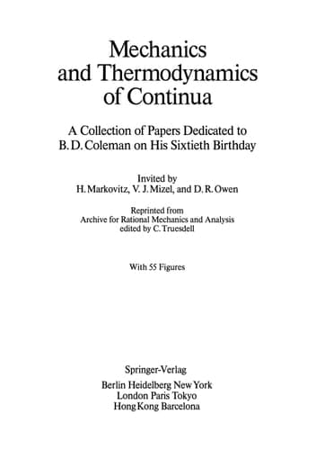 Mechanics and Thermodynamics of Continua A Collection of Papers Dedicated to B.D. Coleman on His Sixtieth Birthday