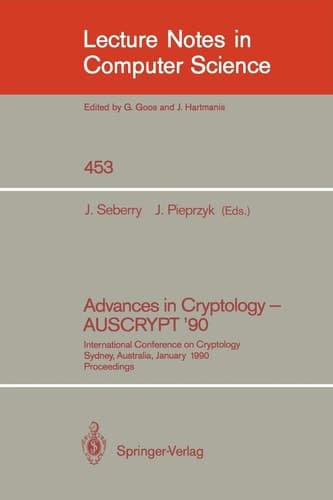 Advances in Cryptology - AUSCRYPT '90 International Conference on Cryptology Sydney, Australia, January 8-11, 1990
