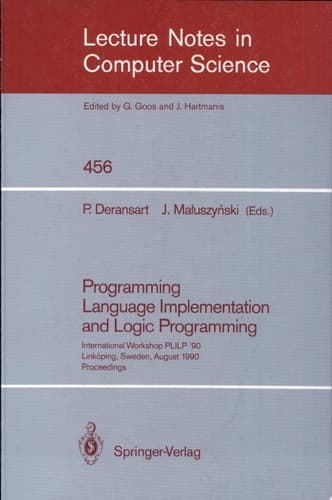 Programming Language Implementation and Logic Programming International Workshop PLILP `90, Linköping, Sweden, August 20-22, 1990. Proceedings