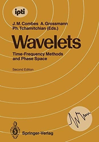Wavelets: Time-Frequency Methods and Phase Space Proceedings of the International Conference, Marseille, France, December 14–18, 1987 (inverse problems and theoretical imaging)