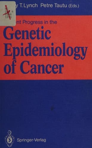 Recent Progress in the Genetic Epidemiology of Cancer