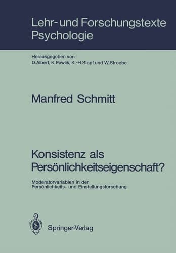 Konsistenz als Persönlichkeitseigenschaft? Moderatorvariablen in der Persönlichkeits- und Einstellungsforschung