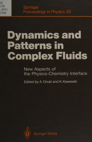 Dynamics and Patterns in Complex Fluids: New Aspects of the Physics-Chemistry Interface (Springer Proceedings in Physics)