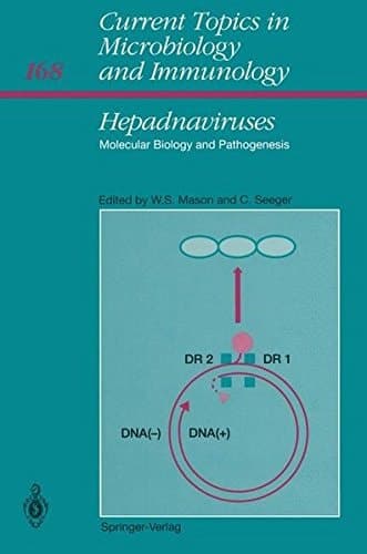 Hepadnaviruses: Molecular Biology and Pathogenesis (Current Topics in Microbiology and Immunology)