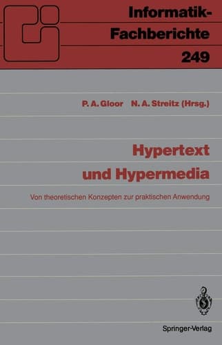 Hypertext und Hypermedia: Von theoretischen Konzepten zur praktischen Anwendung (Informatik-Fachberichte, 249) (German Edition)
