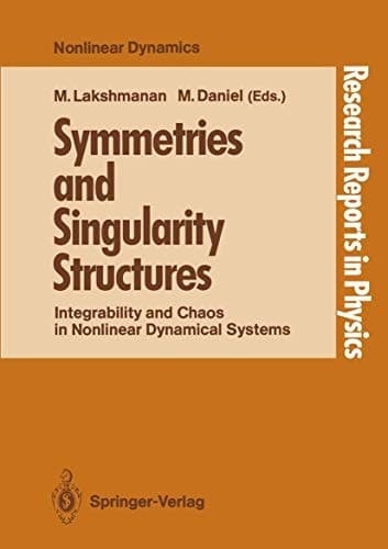 Symmetries and Singularity Structures: Integrability and Chaos in Nonlinear Dynamical Systems (Research Reports in Physics)