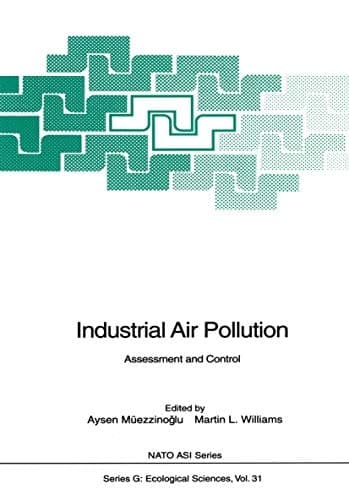 Industrial Air Pollution: Assessment and Control (Nato ASI Subseries G:)