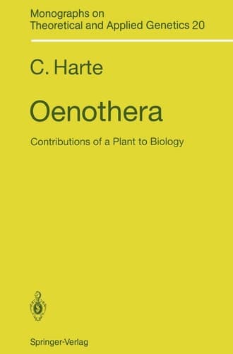Oenothera: Contributions of a Plant to Biology (Monographs on Theoretical and Applied Genetics)