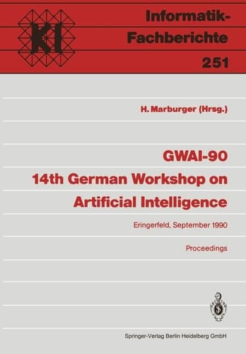 GWAI-90 14th German Workshop on Artificial Intelligence Eringerfeld, 10.–14. September 1990 Proceedings