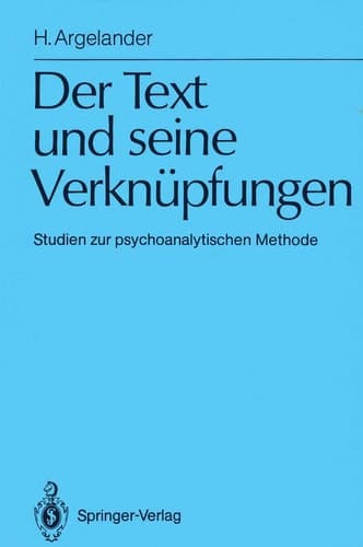 Der Text und seine Verknüpfungen Studien zur psychoanalytischen Methode