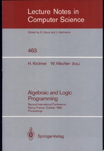 Algebraic and Logic Programming Second International Conference, Nancy, France, October 1-3, 1990. Proceedings