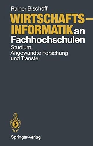 Wirtschaftsinformatik an Fachhochschulen Studium, angewandte Forschung und Transfer