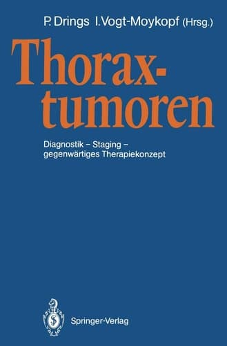 Thoraxtumoren Diagnostik — Staging — gegenwärtiges Therapiekonzept