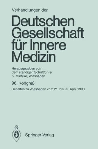 Verhandlungen der Deutschen Gesellschaft für Innere Medizin 96. Kongreß gehalten zu Wiesbaden vom 21. bis 25. April 1990