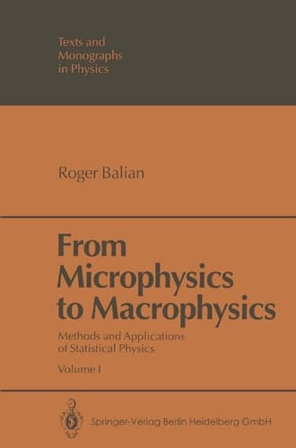 From Microphysics to Macrophysics: Methods and Applications of Statistical Physics (Theoretical and Mathematical Physics)