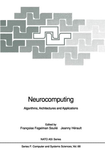 Neurocomputing: Algorithms, Architectures and Applications (Nato ASI Subseries F:)