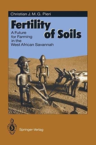 Fertility of Soils: A Future for Farming in the West African Savannah (Springer Series in Physical Environment)