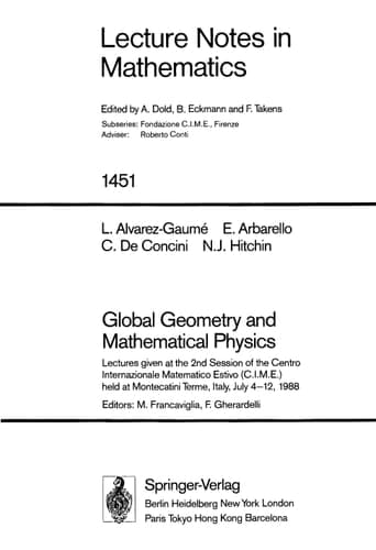 Global Geometry and Mathematical Physics Lectures given at the 2nd Session of the Centro Internazionale Matematico Estivo (C.I.M.E.) held at Montecatini Terme, Italy, July 4-12, 1988