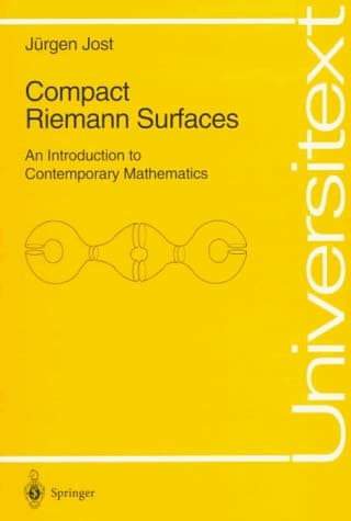 Compact Riemann Surfaces : An Introduction to Contemporary Mathematics (Universitext)