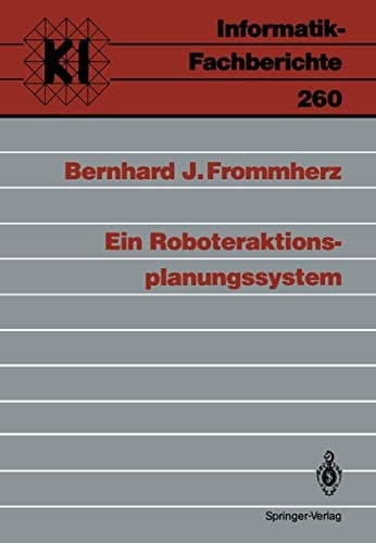 Ein Roboteraktions-planungssystem (Informatik-Fachberichte, 260) (German Edition)