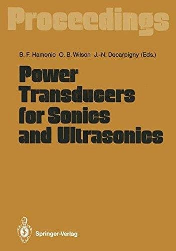Power Transducers for Sonics and Ultrasonics: Proceedings of the International Workshop Held in Toulon, France, June 12 and 13, 1990