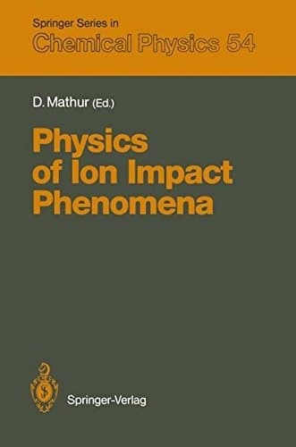 Physics of Ion Impact Phenomena (Springer Series in Chemical Physics)