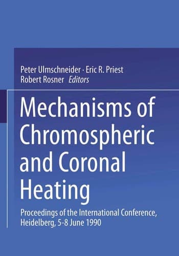 Mechanisms of Chromospheric and Coronal Heating Proceedings of the International Conference, Heidelberg, 5–8 June 1990