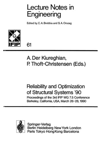 Reliability and Optimization of Structural Systems ’90 Proceedings of the 3rd IFIP WG 7.5 Conference Berkeley, California, USA, March 26–28, 1990