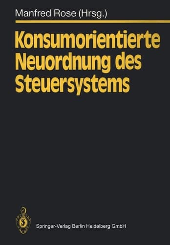 Konsumorientierte Neuordnung des Steuersystems (German Edition)