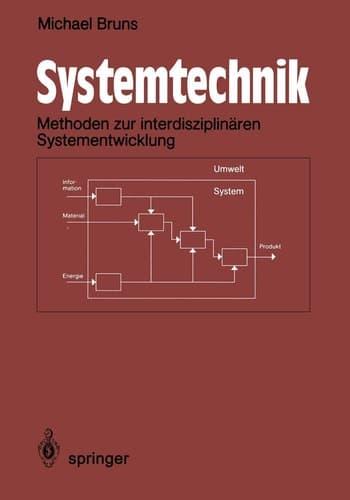 Systemtechnik Ingenieurwissenschaftliche Methodik zur interdisziplinären Systementwicklung