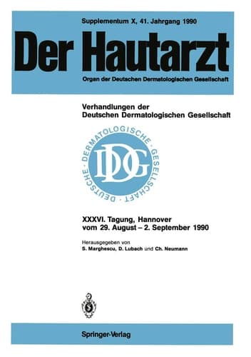 Supplementum X, 41. Jahrgang 1990 Verhandlungen der Deutschen Dermatologischen Gesellschaft XXXVI. Tagung gehalten in Hannover vom 29. August – 2. September 1990