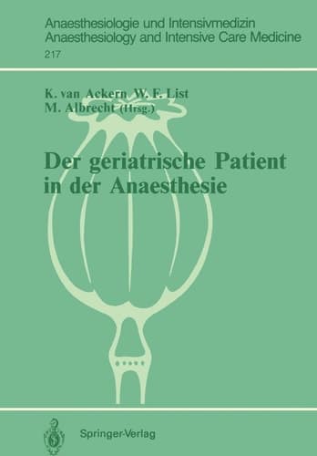 Der geriatrische Patient in der Anaesthesie (Anaesthesiologie und Intensivmedizin Anaesthesiology and Intensive Care Medicine, 217) (German Edition)