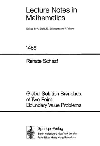 Global Solution Branches of Two Point Boundary Value Problems (Lecture Notes in Mathematics, 1458)