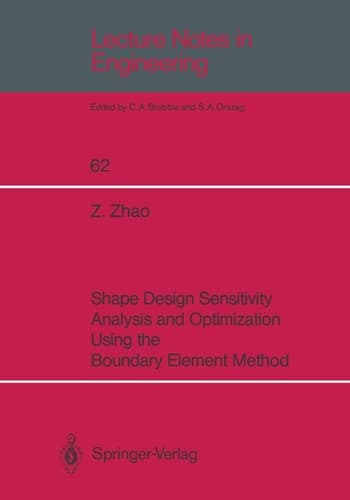 Shape Design Sensitivity Analysis and Optimization Using the Boundary Element Method (Lecture Notes in Engineering, 62)