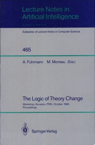 The Logic of Theory Change Workshop, Konstanz, FRG, October 13-15, 1989, Proceedings