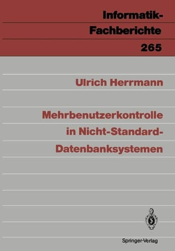 Mehrbenutzerkontrolle in Nicht-Standard-Datenbanksystemen (Informatik-Fachberichte, 265) (German Edition)