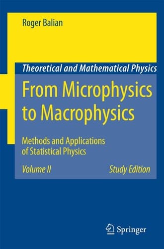 From Microphysics to Macrophysics: Methods and Applications of Statistical Physics. Volume II (Theoretical and Mathematical Physics)