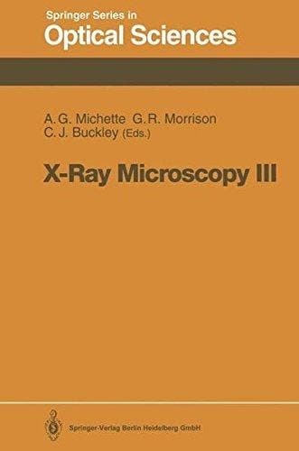 X-Ray Microscopy III Proceedings of the Third International Conference, London, September 3–7, 1990