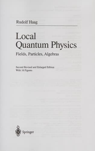 Local quantum physics: Fields, particles, algebras (Texts and monographs in physics)