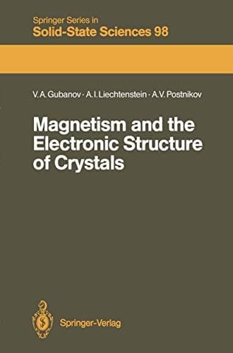 Magnetism and the Electronic Structure of Crystals (Springer Series in Solid-State Sciences)