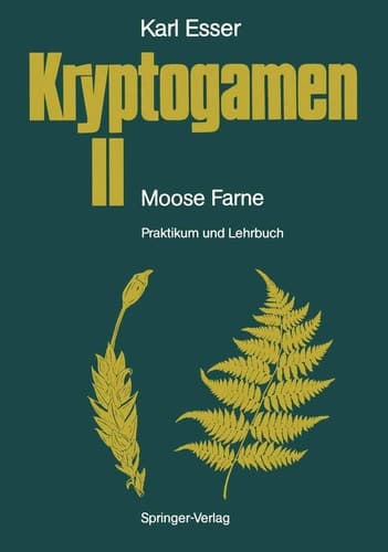 Kryptogamen II Moose · Farne: Praktikum und Lehrbuch (German Edition)
