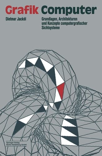 Grafik-Computer Grundlagen, Architekturen und Konzepte computergrafischer Sichtsysteme