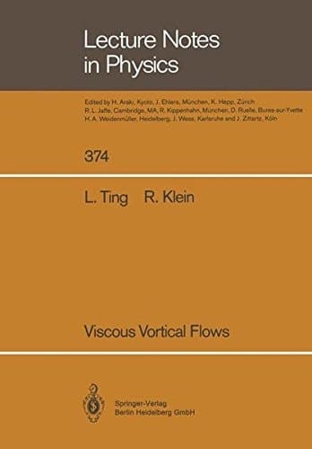 Viscous Vortical Flows (Lecture Notes in Physics)