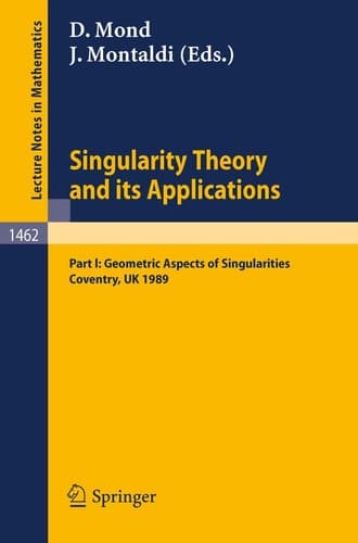 Singularity Theory and its Applications Warwick 1989, Part I: Geometric Aspects of Singularities