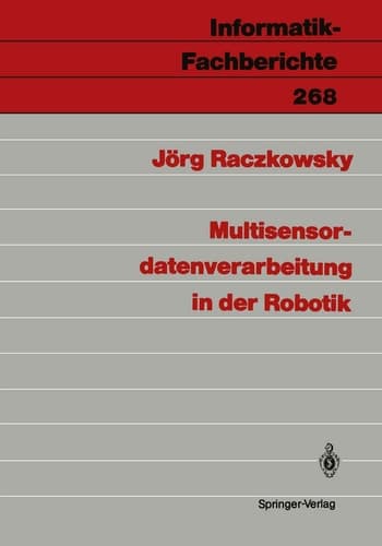 Multisensordatenverarbeitung in der Robotik (Informatik-Fachberichte, 268) (German Edition)