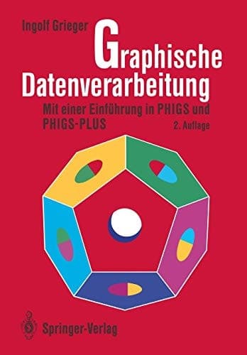 Graphische Datenverarbeitung Mit einer Einführung in PHIGS und PHIGS-PLUS