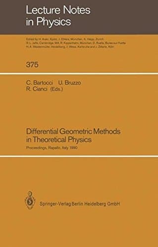 Differential Geometric Methods in Theoretical Physics: Proceedings of the 19th International Conference, Held in Rapallo, Italy, 19-24 June 1990 (Lecture Notes in Physics)
