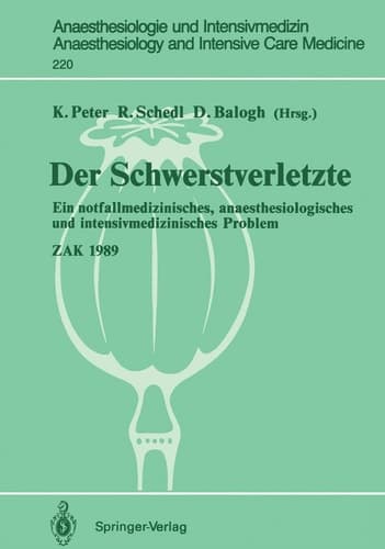 Der Schwerstverletzte Ein notfallmedizinisches, anaesthesiologisches und intensivmedizinisches Problem