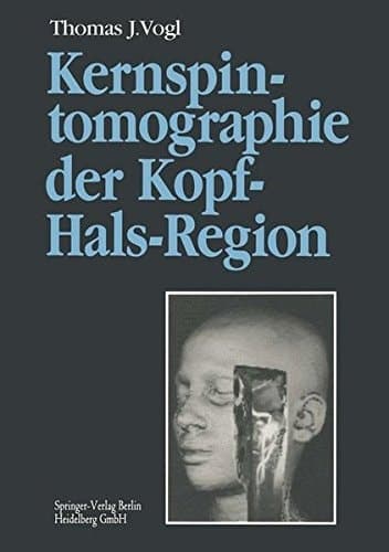 Kernspintomographie der Kopf-Hals-Region Funktionelle Topographie — klinische Befunde — Bildgebung — Spektroskopie