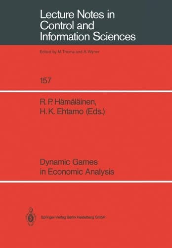 Dynamic Games in Economic Analysis Proceedings of the Fourth International Symposium on Differential Games and Applications August 9–10, 1990, Helsinki University of Technology, Finland